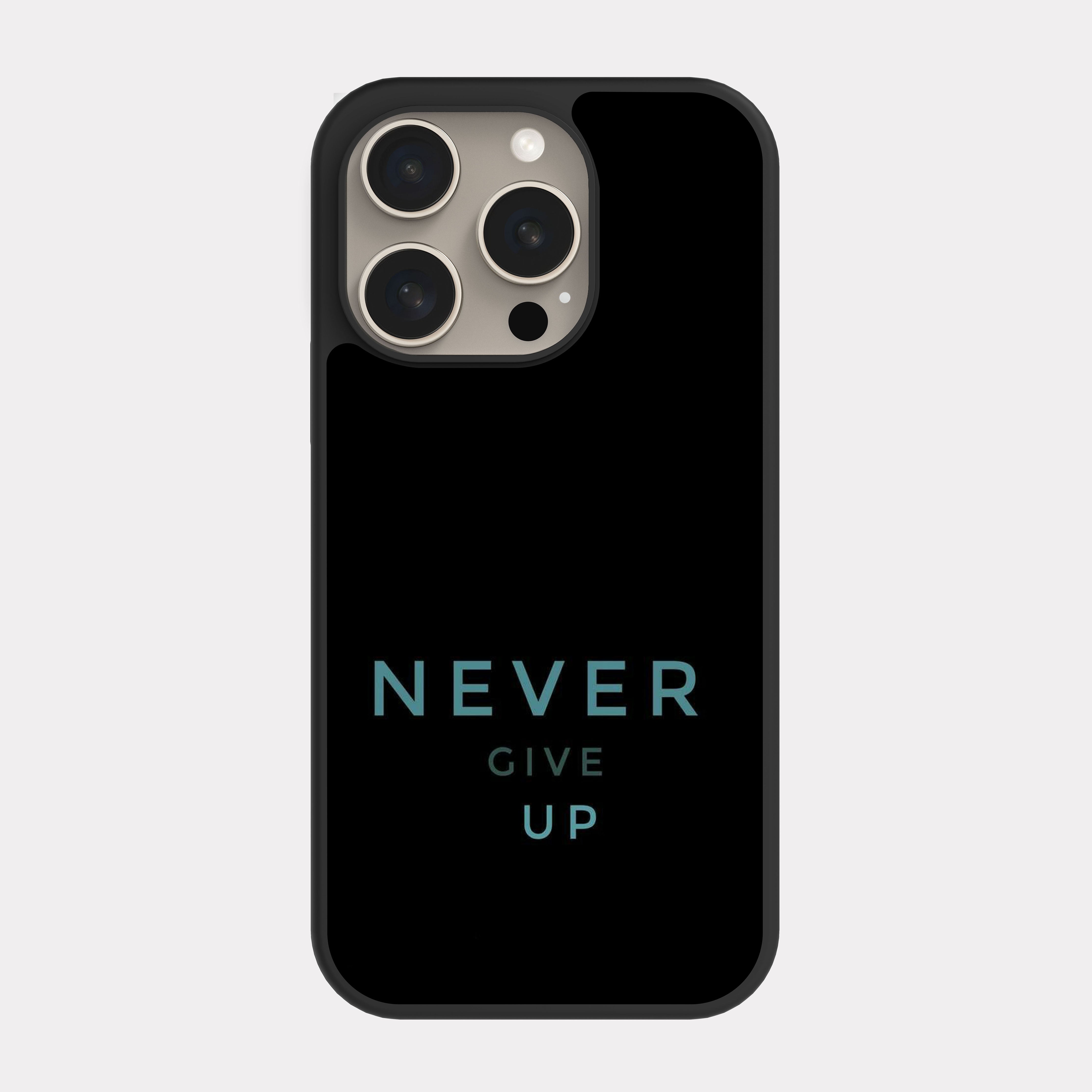 iPhone 15 Pro case cover Never Give Up English Quote